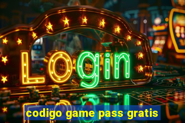 codigo game pass gratis